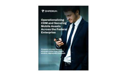 Operationalizing CDM and Securing Mobile Assets across the Federal Enterprise