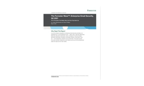 The Forrester Wave™: Enterprise Email Security, Q2 2021